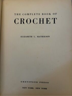 The Complete Book of Crochet by Elizabeth L. Mathieson - 1947